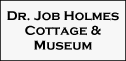 Dr. Job Holmes Cottage and Museum